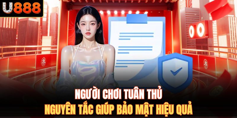 Người chơi tuân thủ nguyên tắc giúp bảo mật hiệu quả.